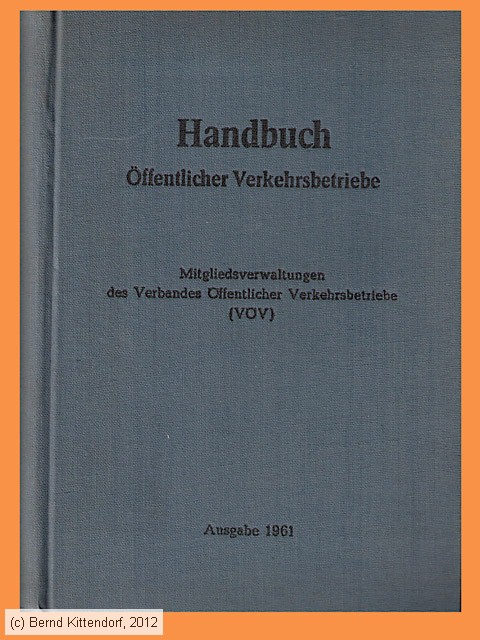 Handbuch Öffentlicher Verkehrsbetriebe - Ausgabe 1961
/ Bild: buch_ohnehandbuchvoev1961.jpg